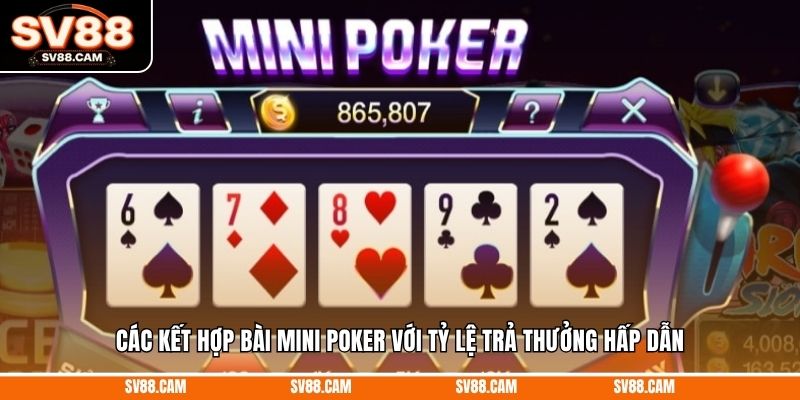 Các kết hợp bài mini poker với tỷ lệ trả thưởng hấp dẫn Mini poker