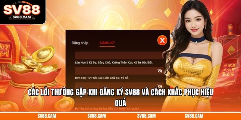 Các lỗi thường gặp khi đăng ký SV88 và cách khắc phục hiệu quả Đăng Ký sv88
