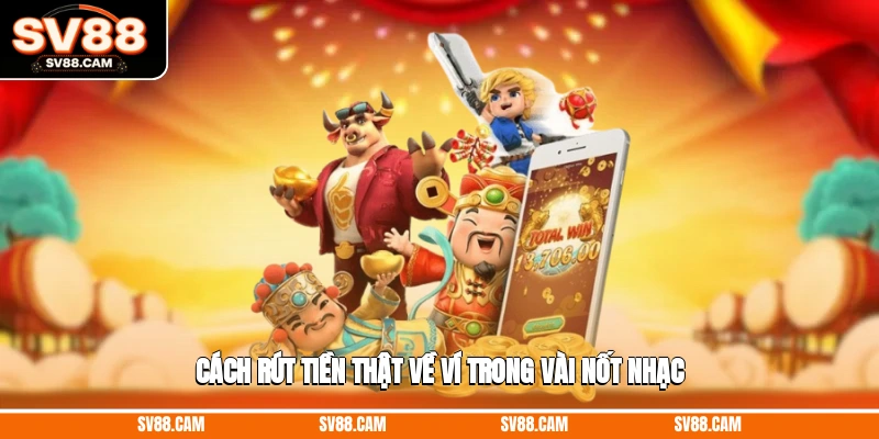 Những trò chơi nổ hũ rút tiền mặt về ví trong vài nốt nhạc game nổ hũ rút tiền mặt