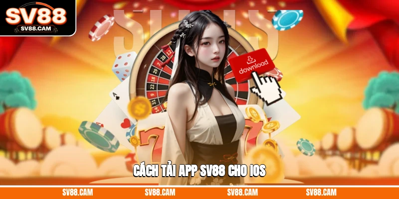 Cách tải app SV88 cho IOS Tải app SV88