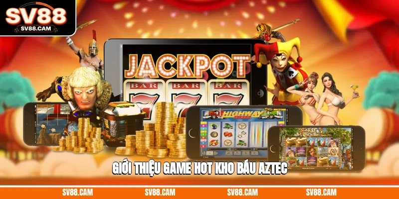 Giới thiệu game hot kho báu Aztec kho báu Aztec