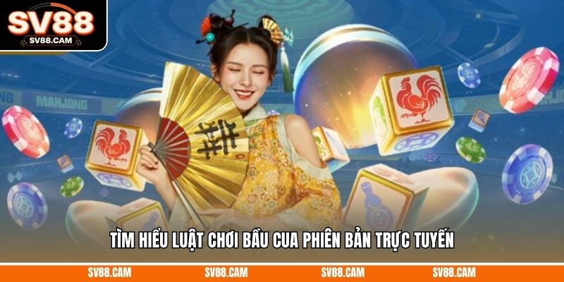 Tìm hiểu luật chơi bầu cua phiên bản trực tuyến bầu cua online